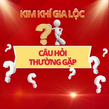 KIM KHÍ GIA LỘC GIẢI ĐÁP NHỮNG CÂU HỎI THƯỜNG GẶP